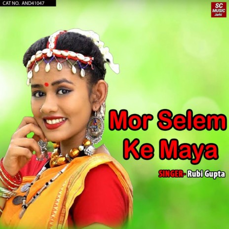 Mor Selem Ke Maya | Boomplay Music