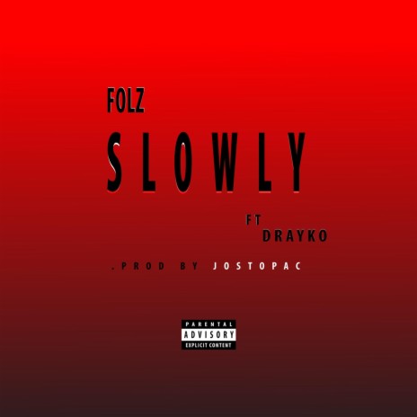 Slowly (feat. Drayko) | Boomplay Music