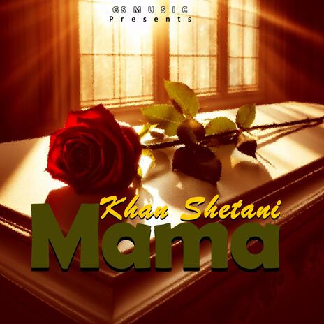 Khan Shetani--Mama | Boomplay Music