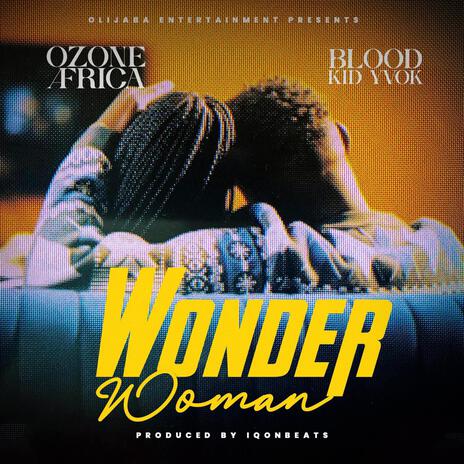 Wonder Woman ft. Blood kid yvok | Boomplay Music