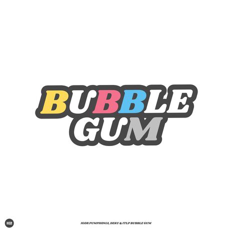 Bubble Gum (Radio Version) ft. DEKU & ITLP