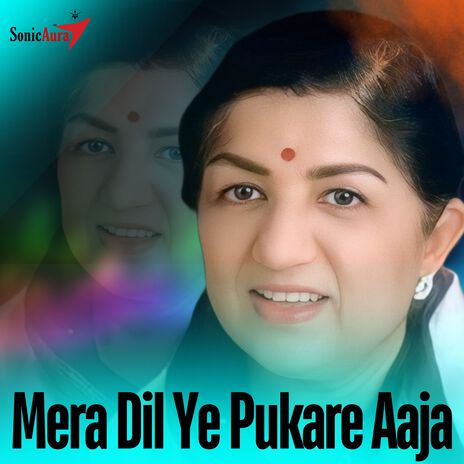 Mera Dil Ye Pukare Aaja | Boomplay Music