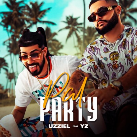 Pal Party ft. Yz | Boomplay Music