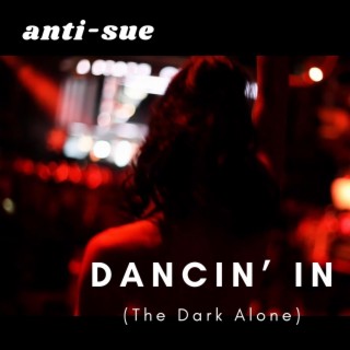 Dancin' In (The Dark Alone)