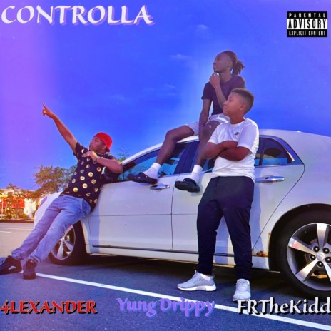 Controlla ft. Yung Drippy & FRTheKidd | Boomplay Music