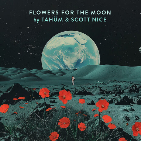 Flowers for the Moon ft. Scott Nice | Boomplay Music