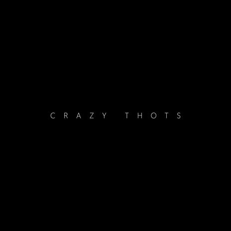 Crazy Thots