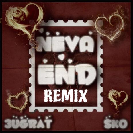 NEVA END ft. 3ugrat | Boomplay Music