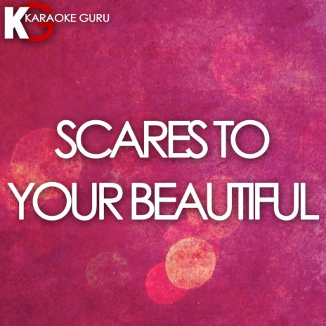 Scars to Your Beautiful | Boomplay Music