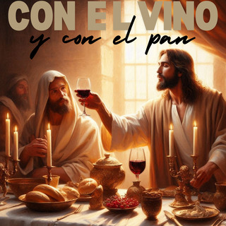 Con el Vino y Con el Pan