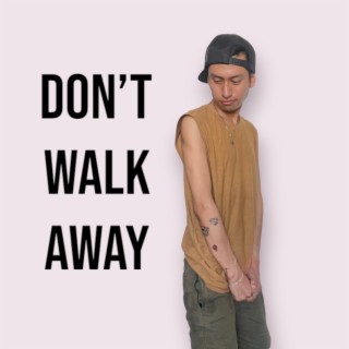 Don't Walk Away