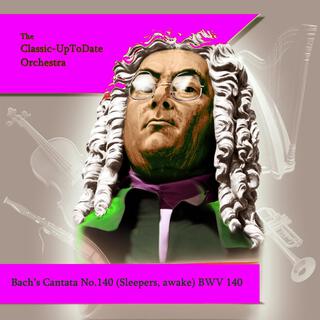 Bach's Cantata No.140 (Sleepers, awake) BWV 140