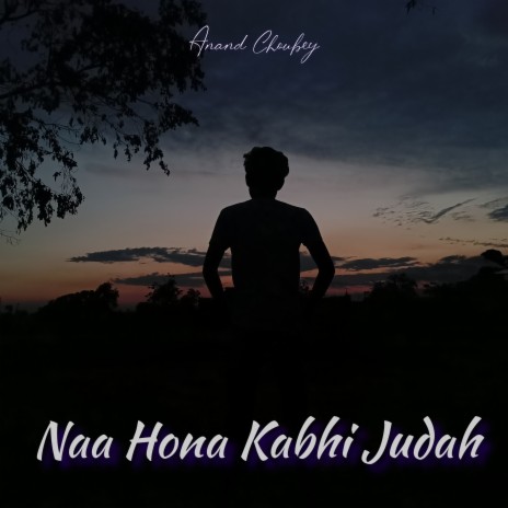 Naa Hona Kabhi Judah | Boomplay Music