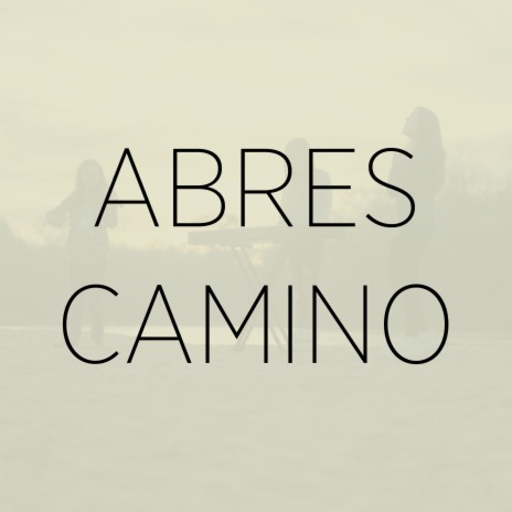 Abres Camino (Cover) ft. Sarah Edgecombe & Olivia Edgecombe | Boomplay Music