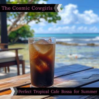 Perfect Tropical Cafe Bossa for Summer