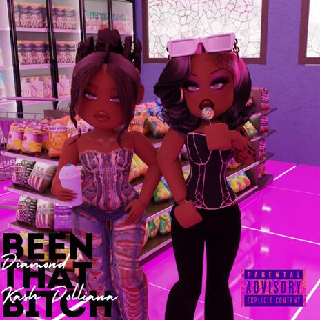 Been That Bitch (BTB) ft. Kash Dolliana | Boomplay Music