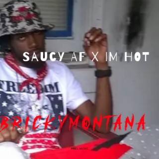 Saucy AF X IM HOT