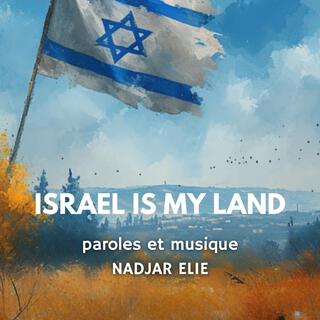 ISRAEL IS MY LAND