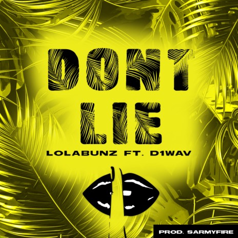 Don't Lie ft. D1wav | Boomplay Music