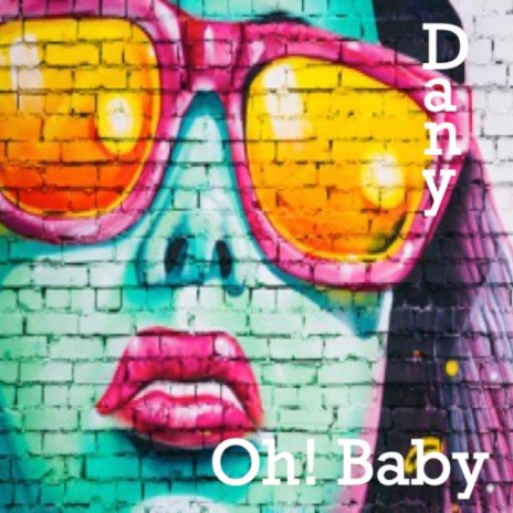 Oh! Baby | Boomplay Music