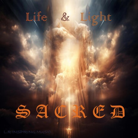 Sacred (Life & Light) | Boomplay Music