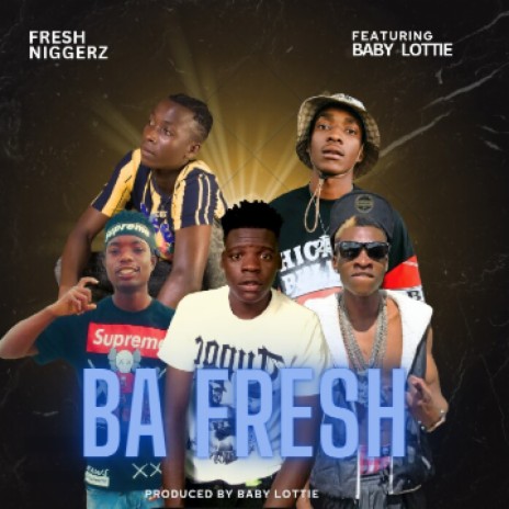 Ba Fresh Ft Baby Lottie | Boomplay Music