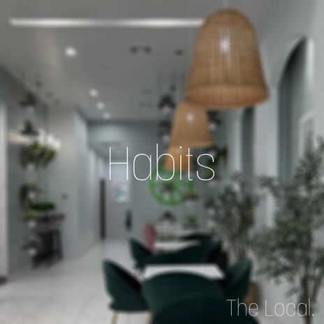 Habits | Boomplay Music