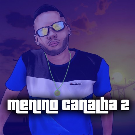 Menino Canalha 2 | Boomplay Music