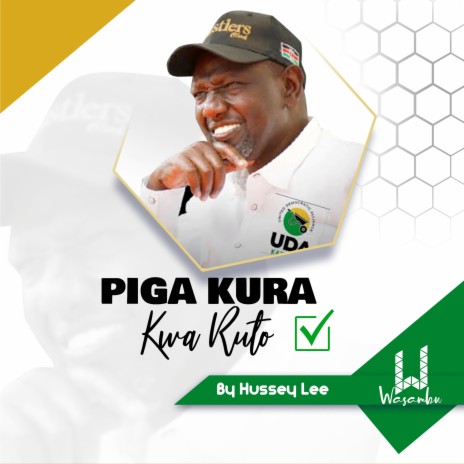 Piga Kura Kwa Ruto | Boomplay Music