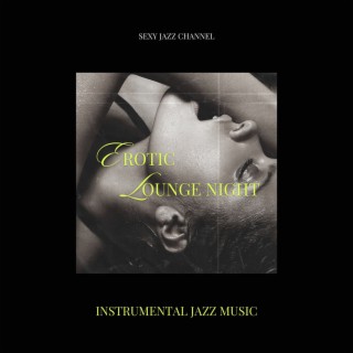 Erotic Lounge Night, Instrumental Jazz Music