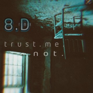 .trust.me.not. (8D AUDIO RMX)