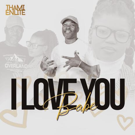 I LOVE YOU BABE | Boomplay Music