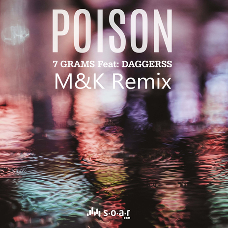 Poison（M&K Remix） ft. 7Grams | Boomplay Music