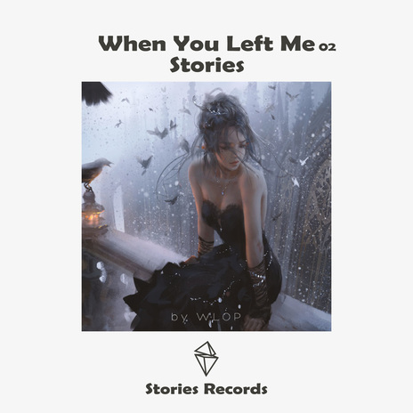 When You Left Me 02 | Boomplay Music