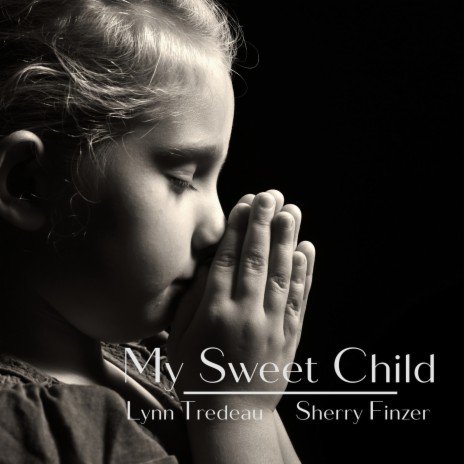 My Sweet Child ft. Lynn Tredeau | Boomplay Music