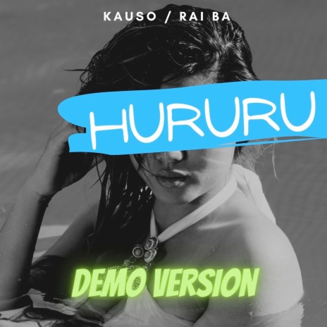 Hururu (Demo Version) ft. Rai Ba