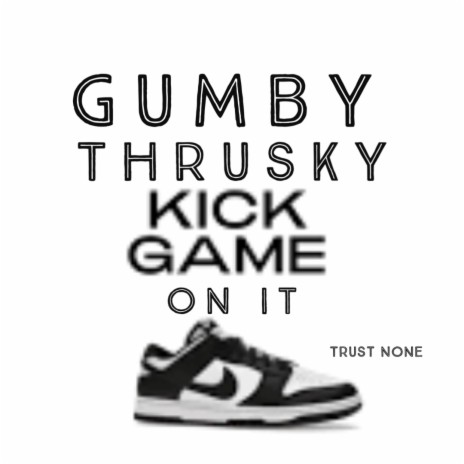 Kick game on it ft. Gumby | Boomplay Music