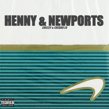 Henny & Newports ft. CREDDO LU | Boomplay Music