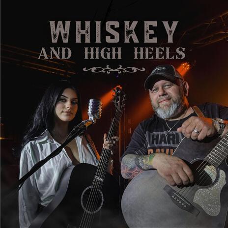 Whiskey And High Heels ft. Natalie Crispo | Boomplay Music