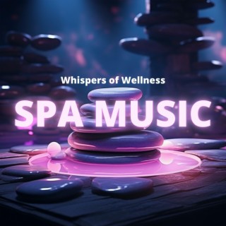 Spa Music: Whispers of Wellness