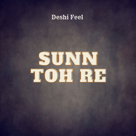 Sunn Toh Re | Boomplay Music