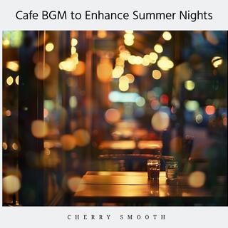 Cafe Bgm to Enhance Summer Nights