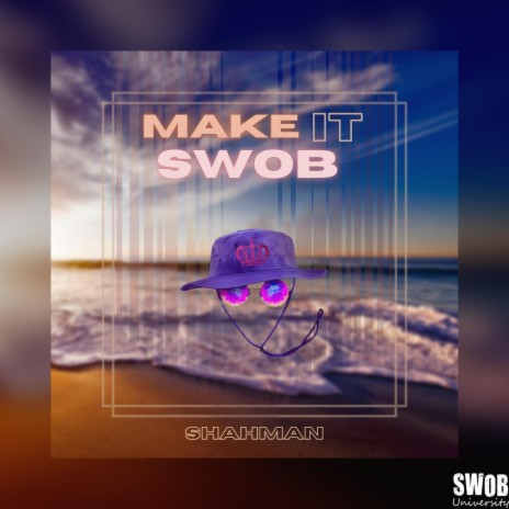 Make It Swob | Boomplay Music