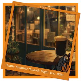 Gentle Summer Smooth Night Jazz Bgm