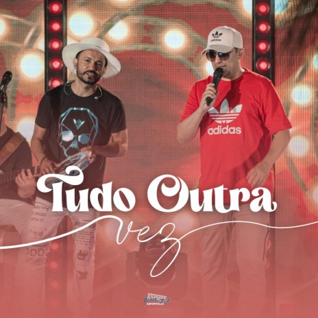 Tudo Outra Vez (Ao Vivo) | Boomplay Music