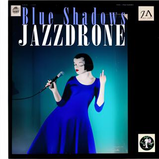 JAZZDRONE Blue Shadows