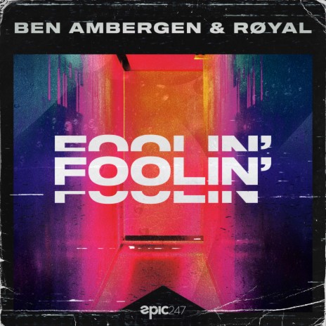 Foolin' ft. RØYAL & Epic247 | Boomplay Music