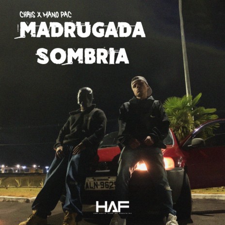 Madrugada Sombria ft. Mano Pac | Boomplay Music