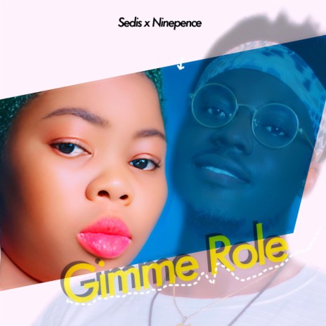 Gimme Role ft. Sedis | Boomplay Music