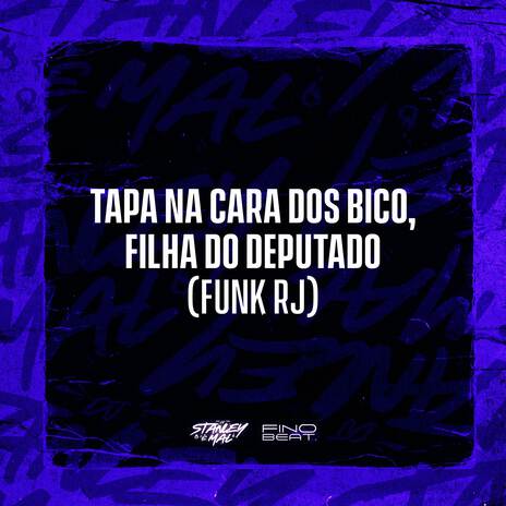 Tapa na cara dos Bico, Filha do Deputado (Funk RJ) | Boomplay Music